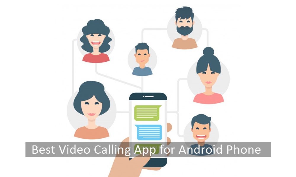 Best Video Calling App for Android Phone Will Help You to be Closer When you are Away 284 Best Video Calling App for Android Phone
