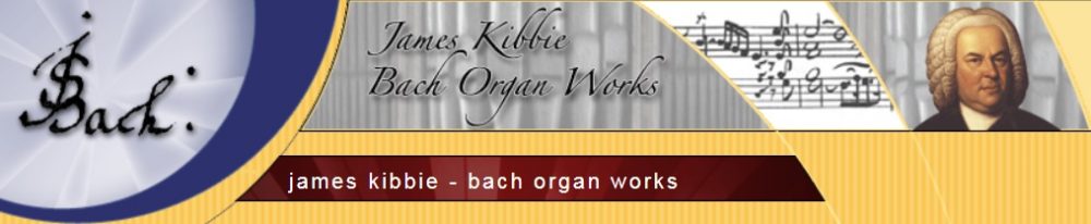 Top 10 Sources for Free Classical Music Downloads 283 James Kibbie – Bach Organ Works